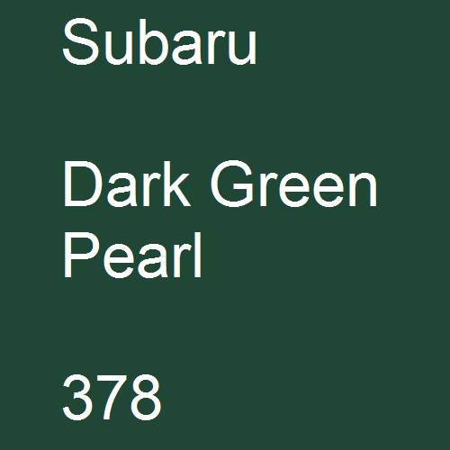 Subaru, Dark Green Pearl, 378.